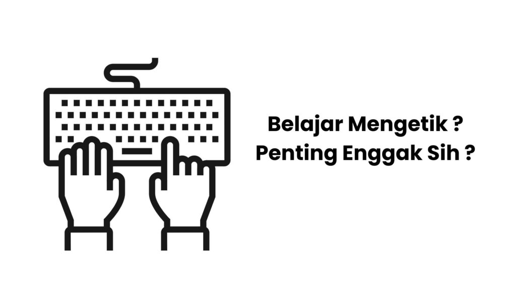 Belajar Mengetik